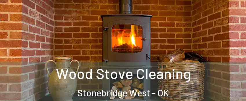 Wood Stove Cleaning Stonebridge West - OK
