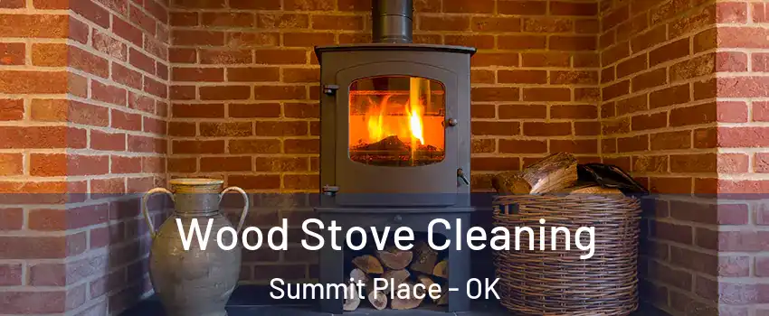Wood Stove Cleaning Summit Place - OK