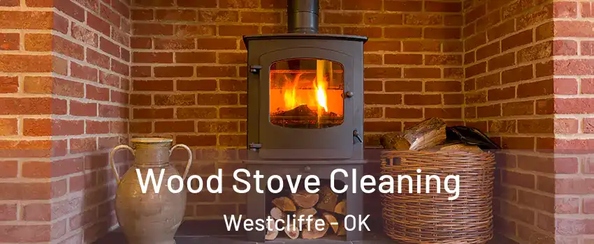 Wood Stove Cleaning Westcliffe - OK