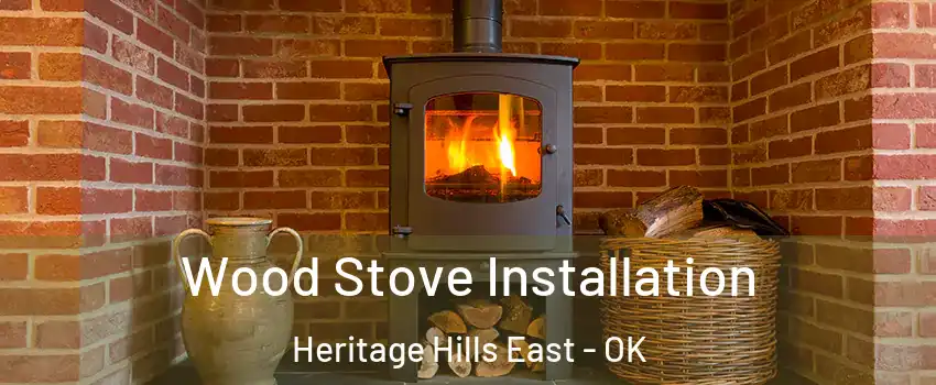 Wood Stove Installation Heritage Hills East - OK