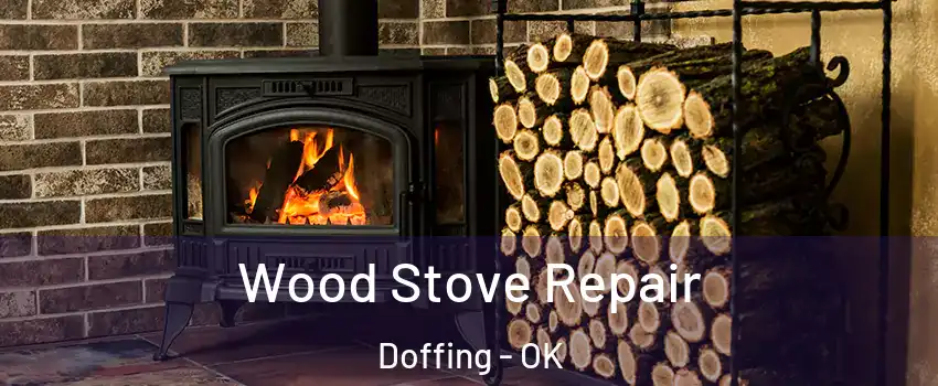 Wood Stove Repair Doffing - OK