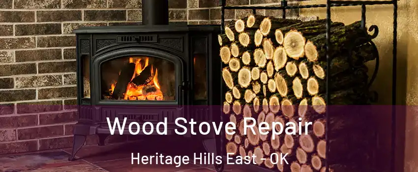 Wood Stove Repair Heritage Hills East - OK