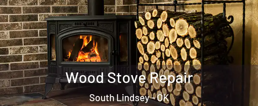 Wood Stove Repair South Lindsey - OK