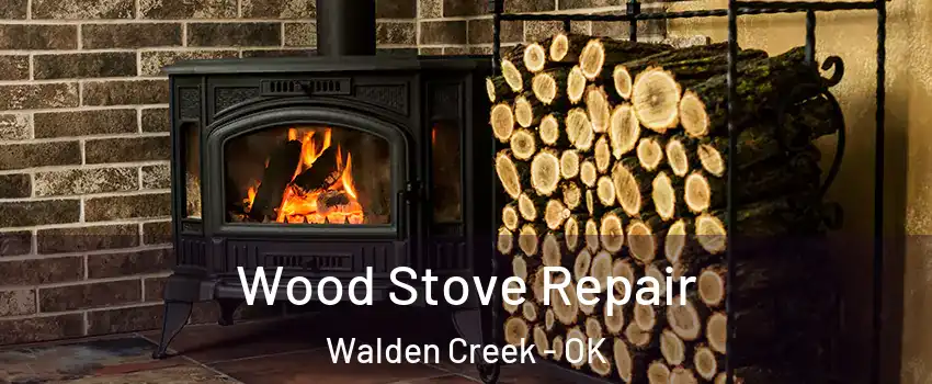 Wood Stove Repair Walden Creek - OK